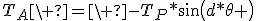 T_A\ =\ -T_P*sin(d*\theta )